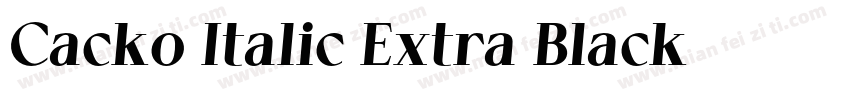 Cacko Italic Extra Black字体转换